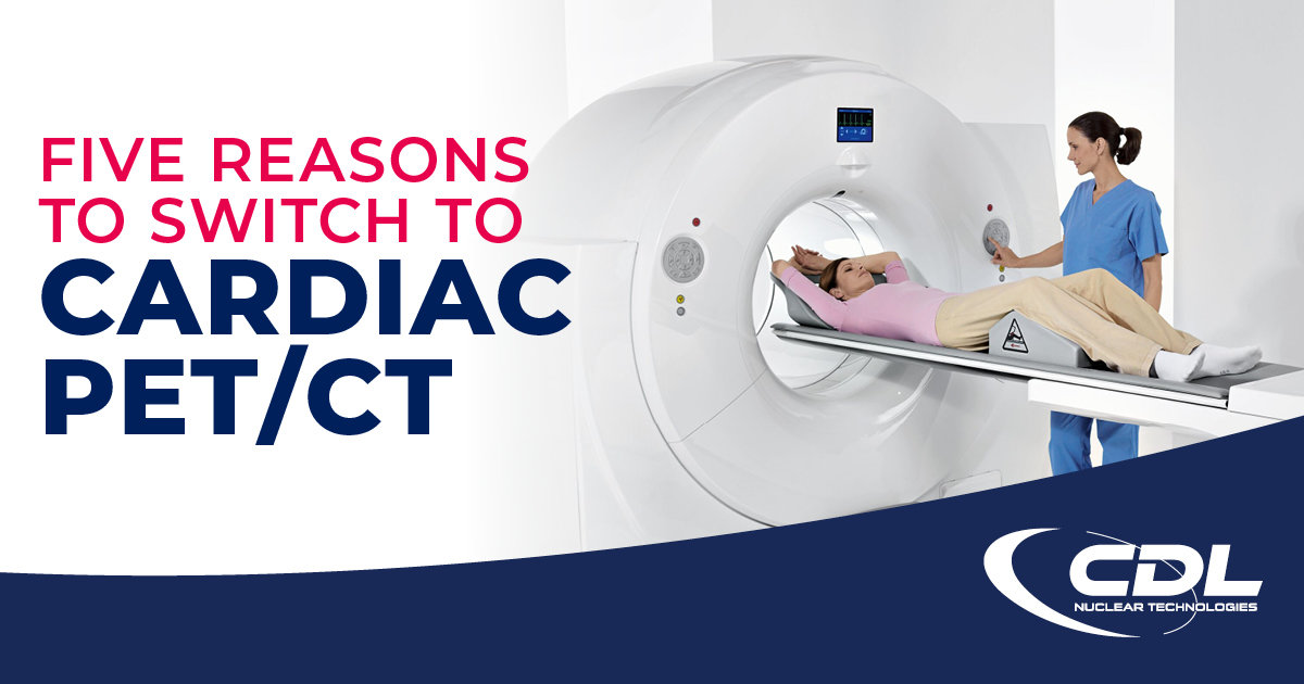 Five reasons to switch to Cardiac PET/CT